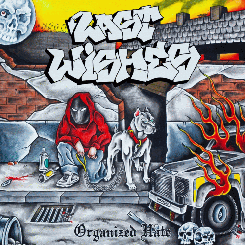 Last Wishes : Organized Hate
